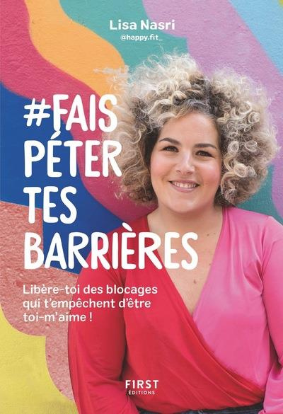 #Fais Péter Tes Barrières. Libère-toi des blocages qui t'empêchent d'être toi-m'aime !