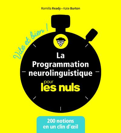 La programmation neurolinguistique pour les nuls vite et bien