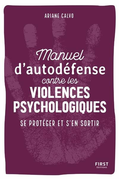 Manuel d'auto-défense contre les violences psychologiques. Se protéger et s'en sortir