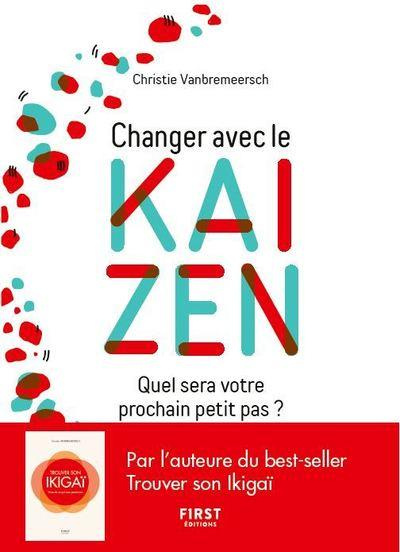 Changer avec le kaizen. Quel sera votre prochain petit pas ?