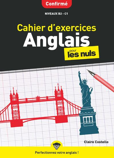 Cahier d'exercices anglais confirmé pour les Nuls. Niveaux B2-C1