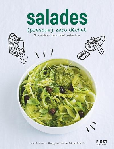 Salades (presque) zéro déchet. 70 recettes pour tout valoriser