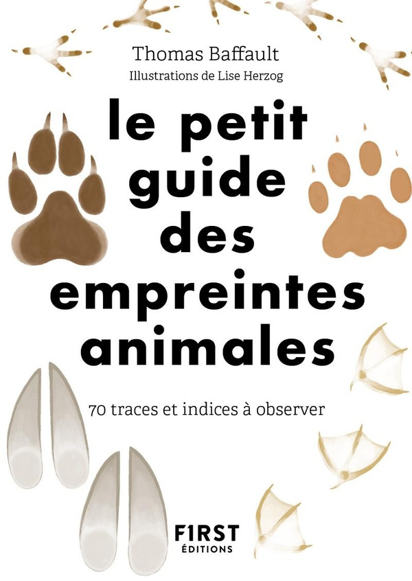 Le petit guide des empreintes. 70 traces et indices à découvrir