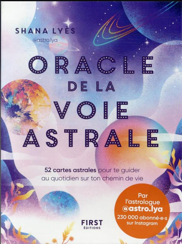 Oracle de la voie astrale. 52 cartes astrales pour te guider au quotidien sur ton chemin de vie