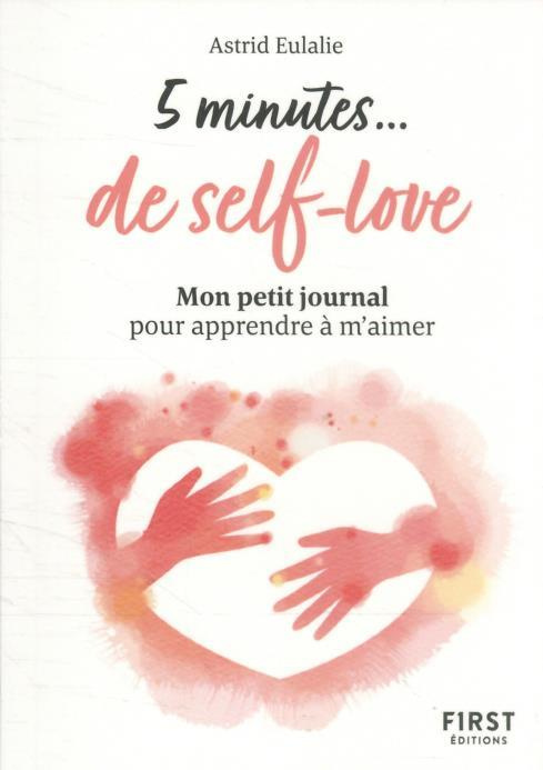 5 minutes... de self-love. Mon petit journal pour apprendre à m'aimer