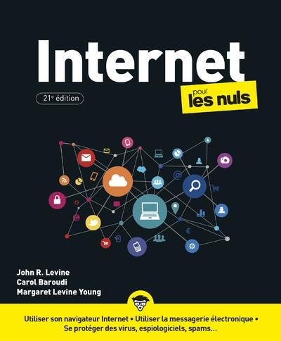 Internet pour les Nuls. 21e édition