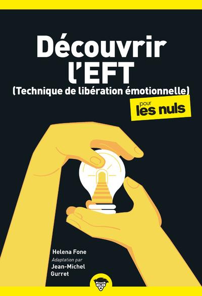 Découvrir l'EFT (Technique de libération émotionnelle) pour les nuls. 2e édition