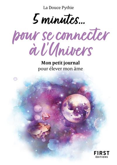 5 minutes...pour se connecter à l'univers. Mon petit journal pour élever mon âme