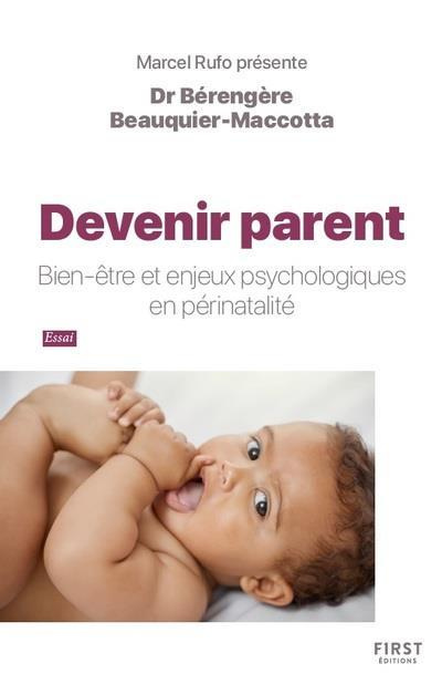 Devenir parent. Bien-être et enjeux psychologiques en périnatalité
