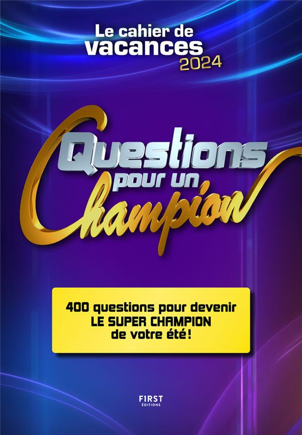 Cahier de vacances - Questions pour un champion. Edition 2024