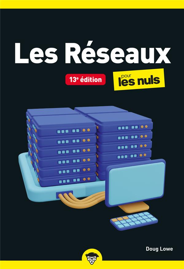 Les réseaux pour les Nuls. 13e édition