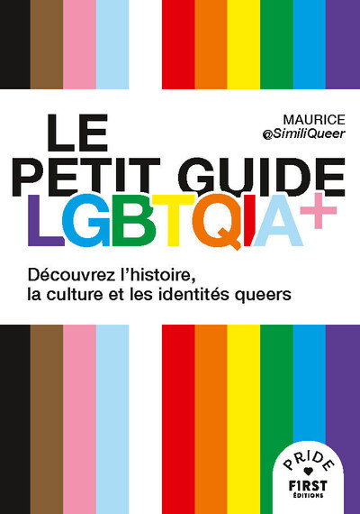 Le petit guide LGBTQIA . Découvrez l'histoire, la culture et les identités queers