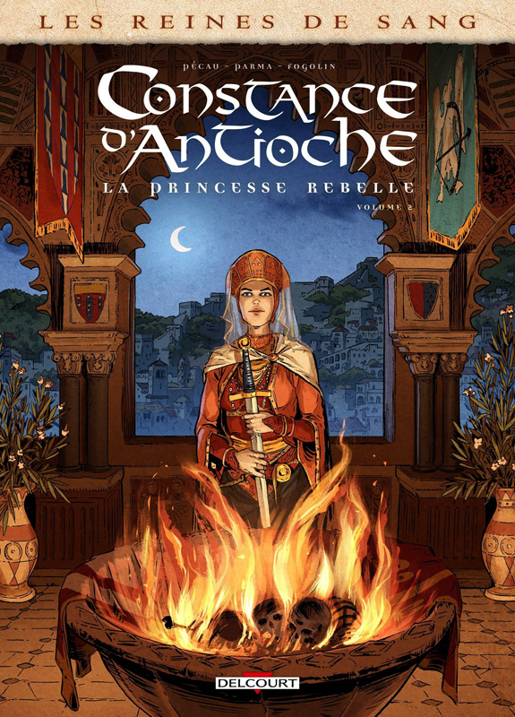 Les reines de sang : Constance d'Antioche, la princesse rebelle Tome 2