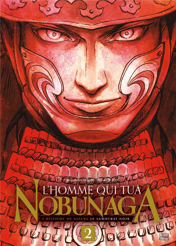 L'homme qui tua Nobunaga. L'histoire de Yasuke, le samouraï noir Tome 2