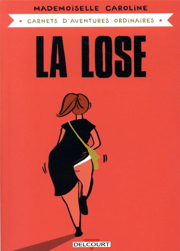 Carnets d'aventures ordinaires/La Lose