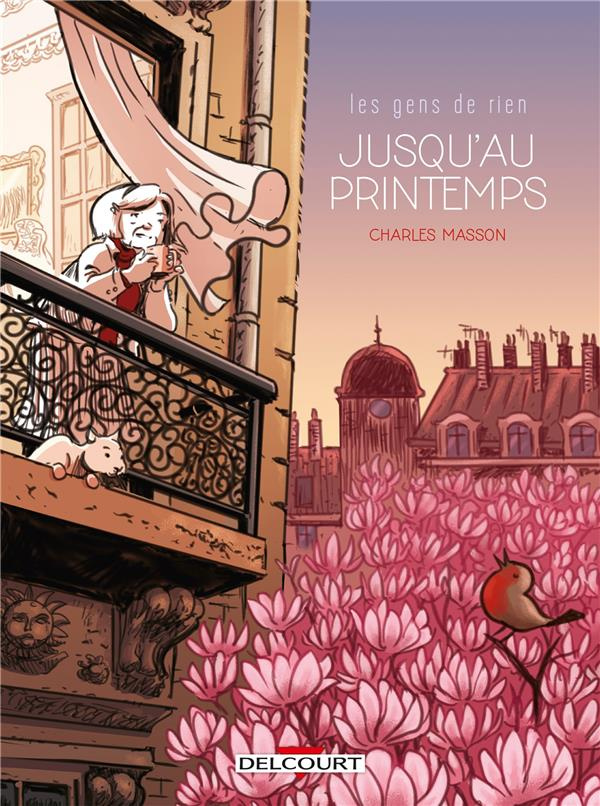 Les Gens de rien. Tome 1 : Jusqu'au printemps