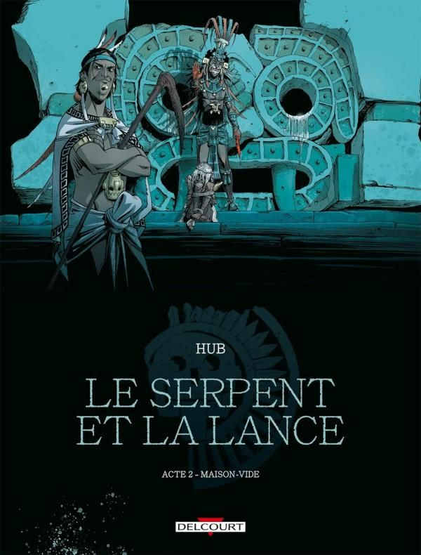 Le Serpent et la Lance Tome 2 : Maison-vide