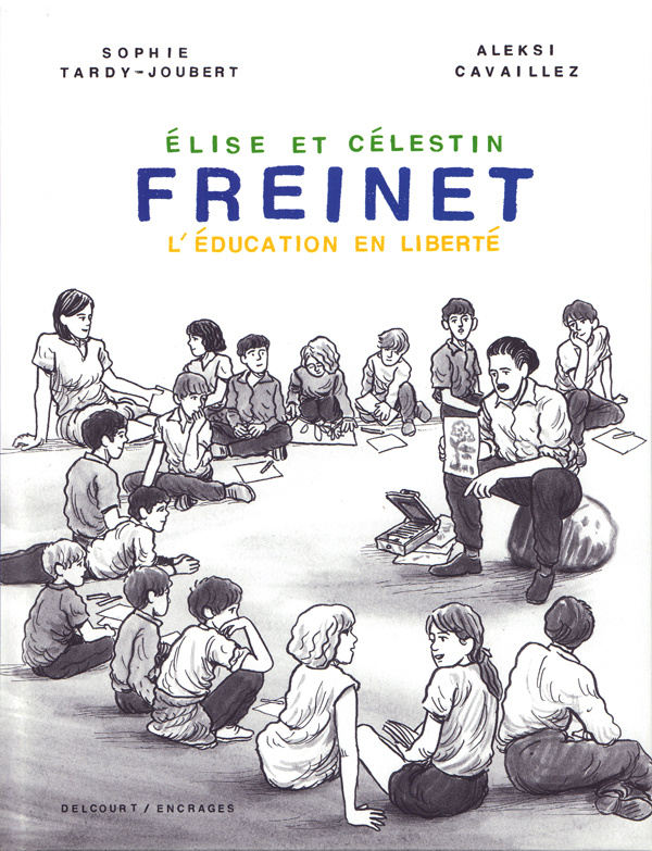 Elise et Célestin Freinet. L'éducation en liberté