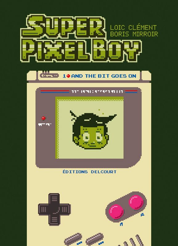 Super Pixel Boy Tome 1 /And the Bit Goest On