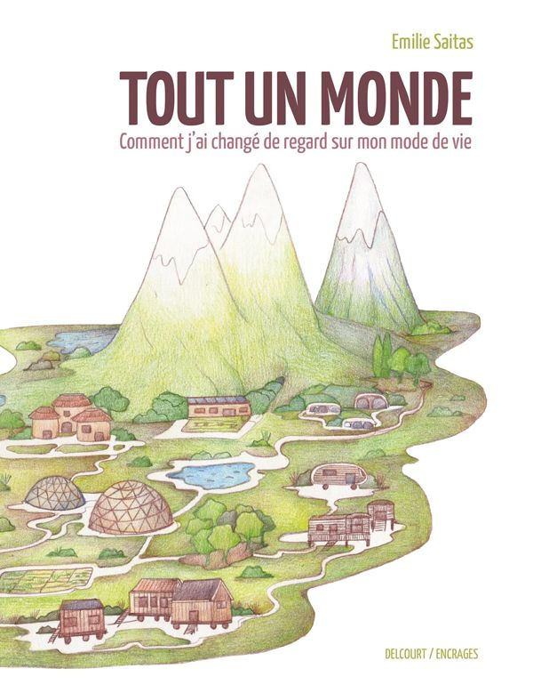 Tout un monde. Comment j'ai changé de regard sur mon mode de vie