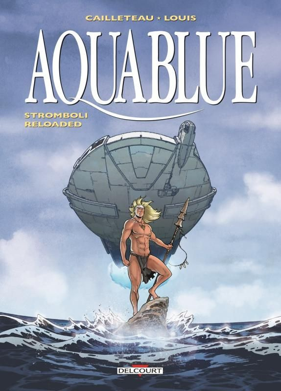Aquablue Tome 18 : Stromboli Reloaded