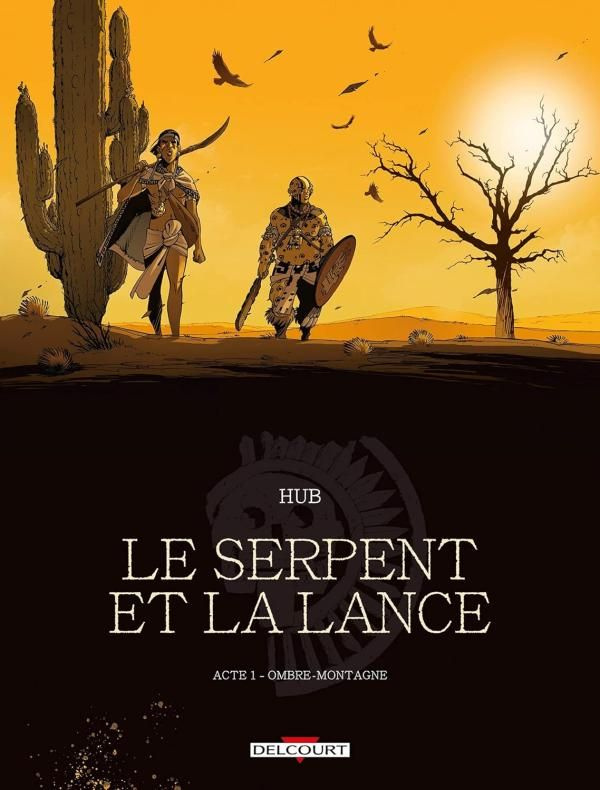 Le Serpent et la Lance Tome 1 : Ombre-montagne