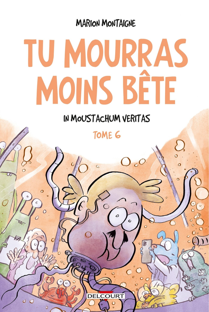 Tu mourras moins bête Tome 6 : In moustachum veritas
