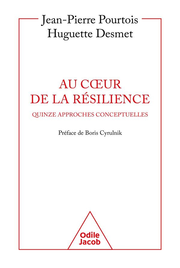 Au coeur de la résilience. Quinze approches conceptuelles