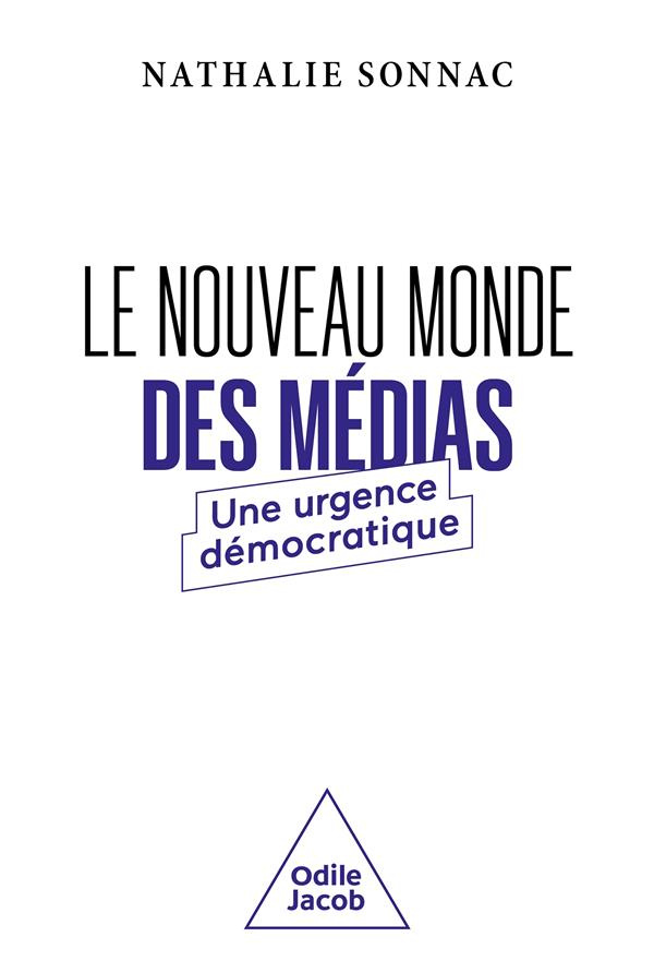 Le Nouveau monde des médias. Une urgence démocratique