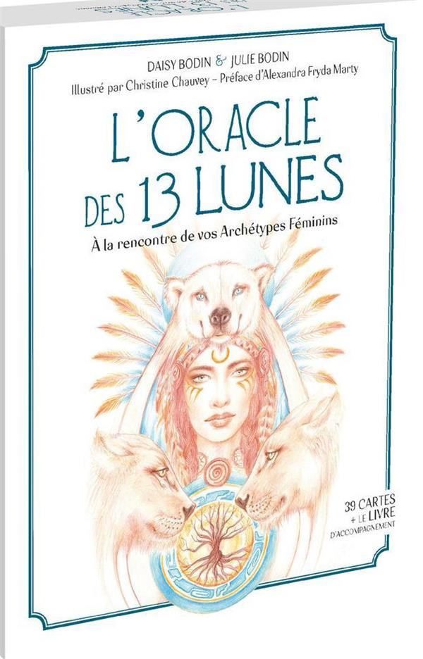 L'Oracle des 13 Lunes. A la rencontre de vos Archétypes Féminins. Avec 39 cartes