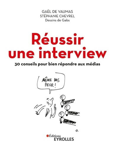 Réussir une interview. 30 conseils pour bien répondre aux médias