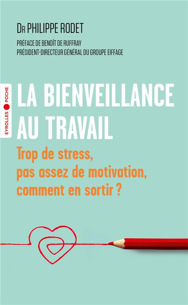 La bienveillance au travail. Trop de stress, pas assez de motivation, comment en sortir ?