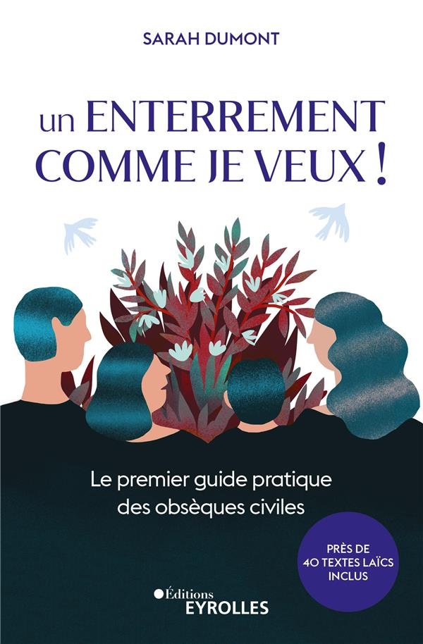 Un enterrement comme je veux ! Le premier guide pratique des obsèques civiles