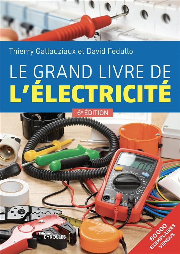 Le grand livre de l'électricité. 6e édition