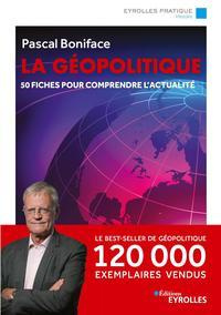 La géopolitique. 50 fiches pour comprendre l'actualité, 8e édition