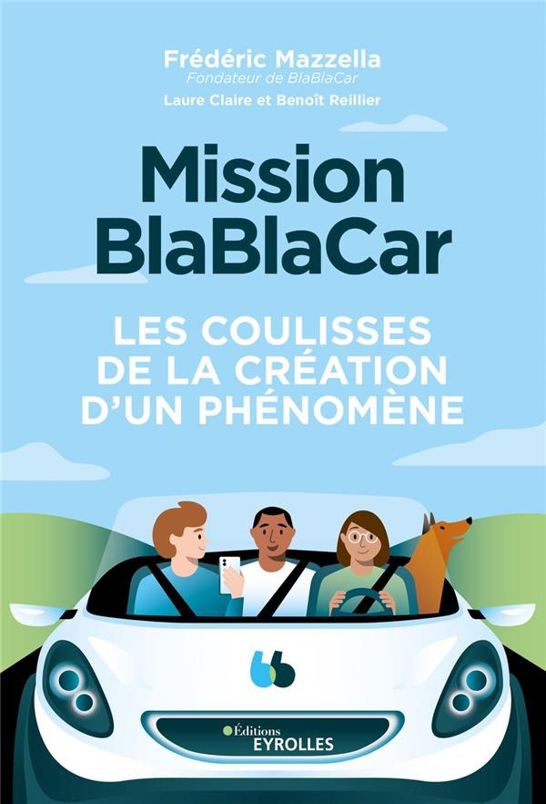 Mission BlaBlaCar. Les coulisses de la création d'un phénomène