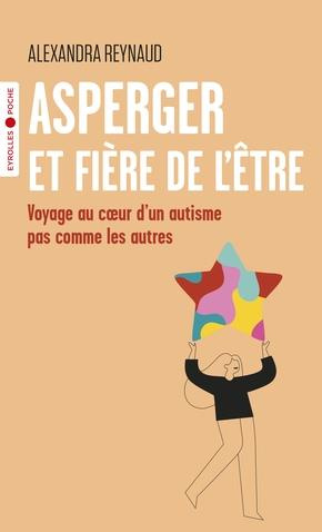 Asperger et fière de l'être. Voyage au coeur d'un autisme pas comme les autres