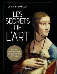 Les secrets de l'art. Messages, significations et symboles cachés de 80 chefs-d'oeuvre