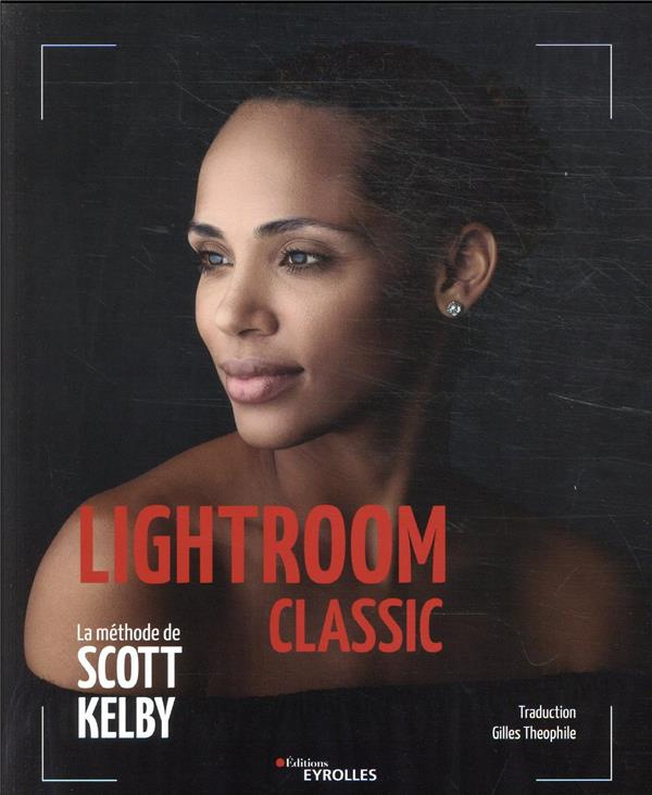 Lightroom Classic - La méthode de Scott Kelby
