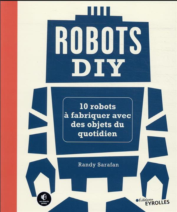 Robots DIY. 10 robots à fabriquer avec des objets du quotidien