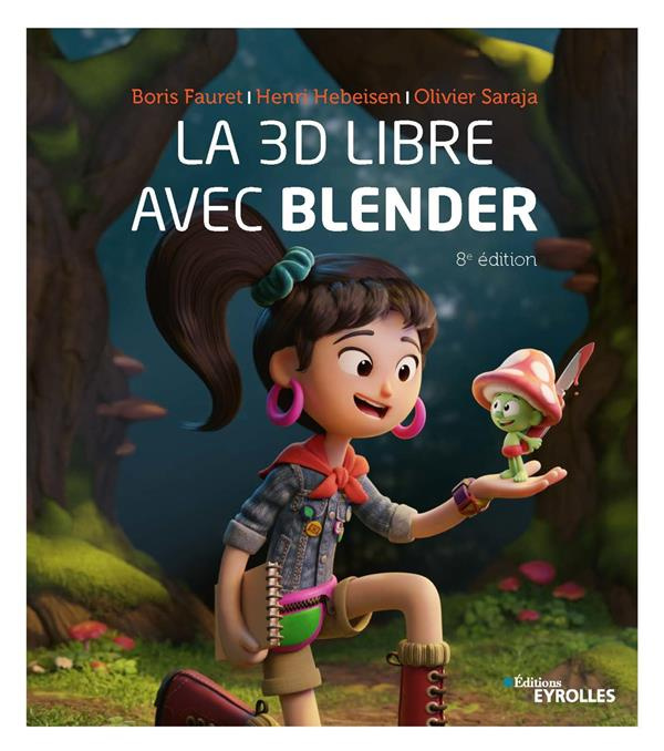 La 3D libre avec Blender. 8e édition