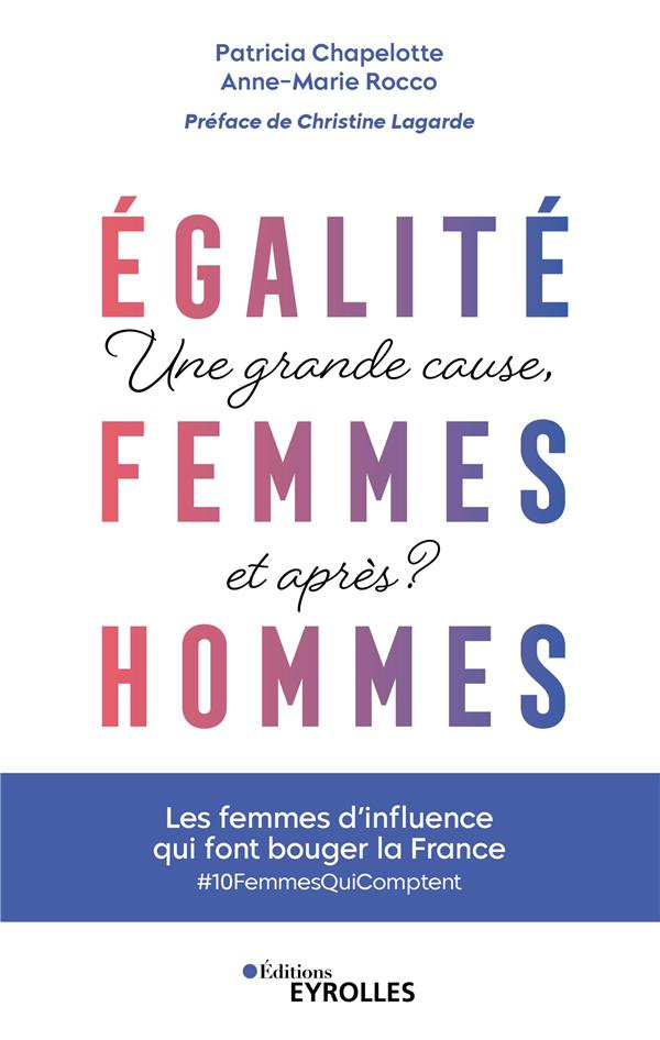Egalité femmes-hommes : une grande cause, et après ? Les femmes qui font bouger la France