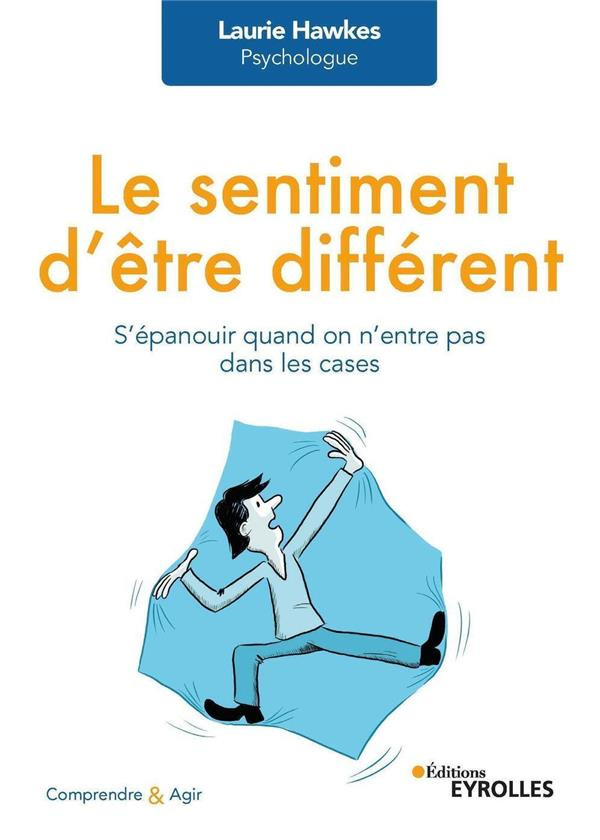 Le sentiment d'être différent. S'épanouir lorsqu'on n'entre pas dans les cases