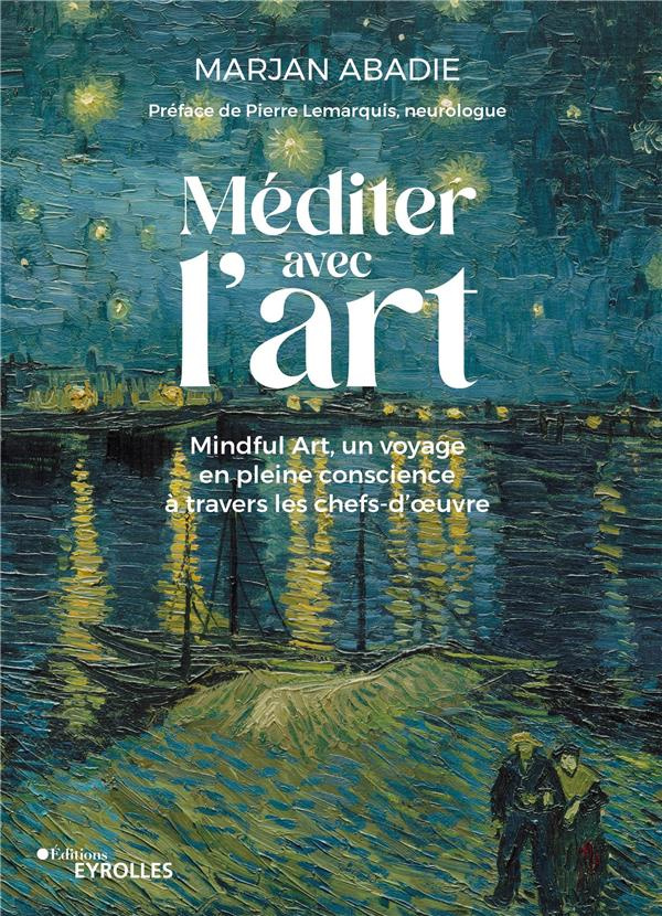 Méditer avec l'art. Mindful Art, un voyage en pleine conscience à travers les chefs-d'oeuvre