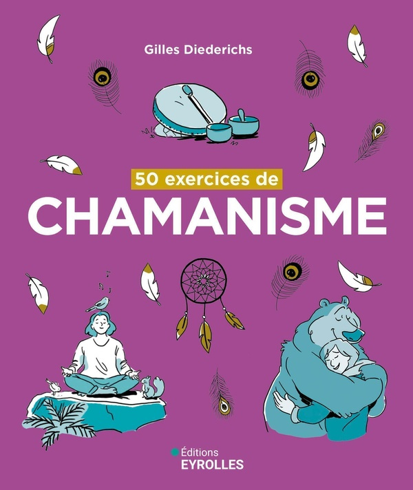 50 exercices de chamanisme. 3e édition