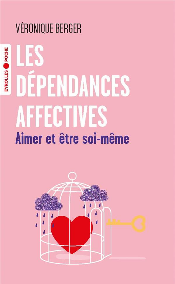 Les dépendances affectives. Aimer et être soi-même