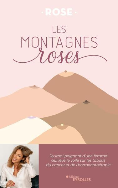 Les montagnes roses. Journal poignant d'une femme qui lève le voile sur les tabous du cancer et de l
