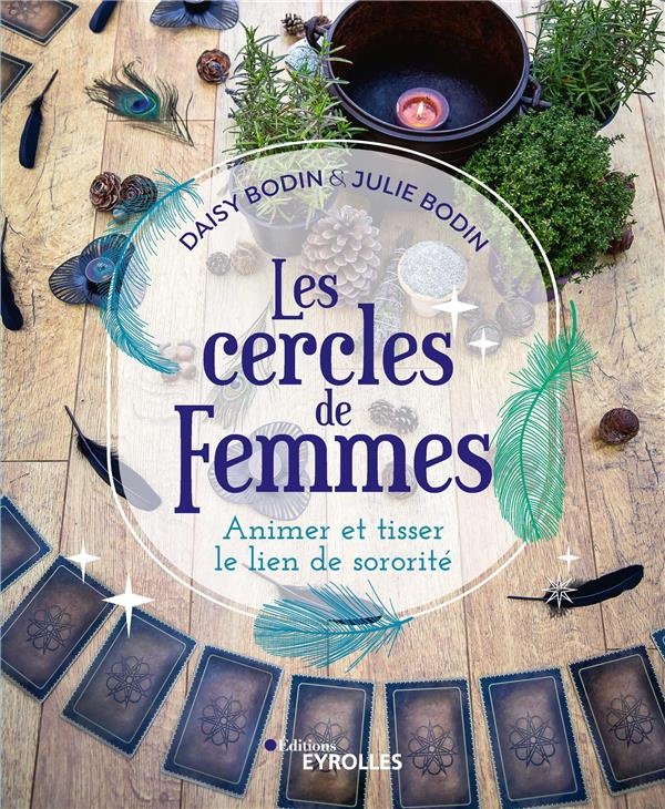 Les cercles de Femmes. Animer et tisser le lien de sororité