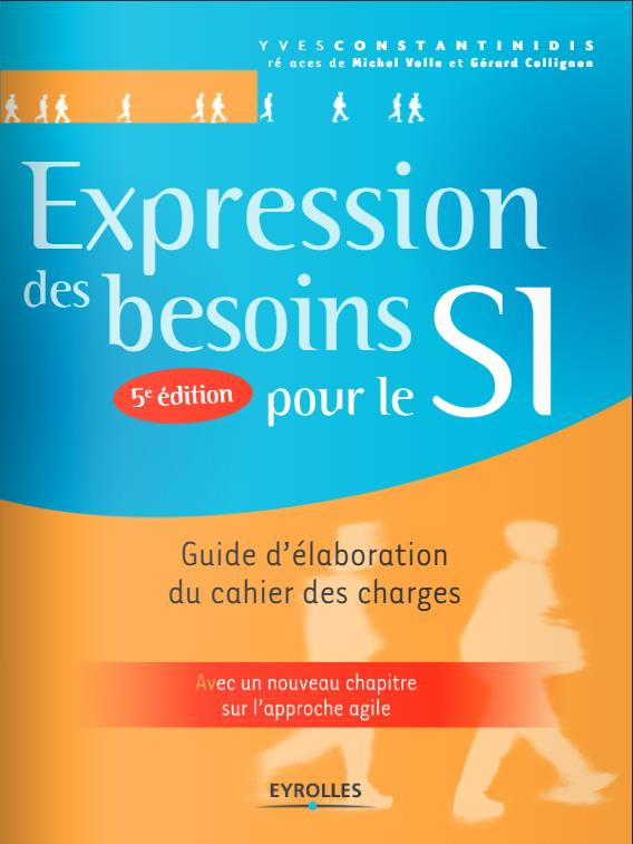 Expression des besoins pour le SI. Guide d'élaboration du cahier des charges
