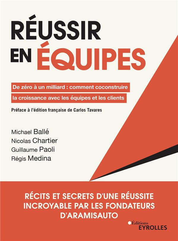 Réussir en équipes. De zéro à un milliard : comment coconstruire la croissance avec les équipes et l